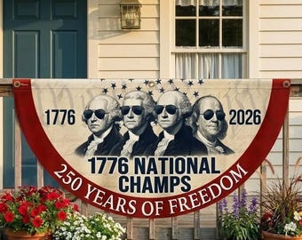 Funny Founding Fathers Banner, 1776 National Champs Porch Banner, America 250th Anniversary Decor, Patriotic Gift for History Buffs