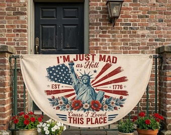 Bandera "Estoy furioso como el infierno", Estandarte patriótico Est. 1776, Decoración de pared "Porque amé este lugar", Bandera vintage americana, Decoración de porche para el 4 de julio