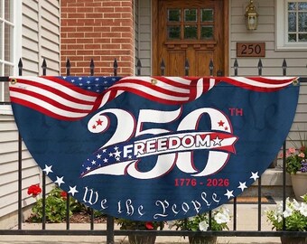250th Anniversary Banner, We The People Banner, 1776 2026 Banner, Patriotic Porch Banner, Semiquincentennial Banner, 250 Years of Freedom