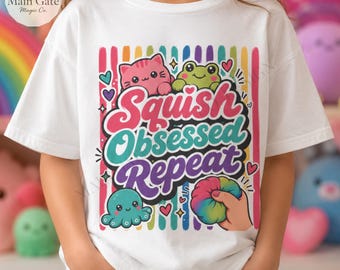 Camiseta Comfort Colors Squish Obsessed Repeat, camiseta infantil de colección de juguetes blandos, camisetas a juego para madre e hija, regalo adorable para amantes de los juguetes sensoriales.