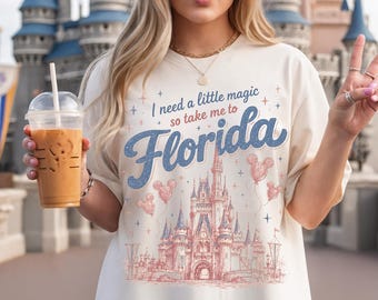 Comfort Colors Cinderella Castle Inspired Tee, I Need A Little Magic So Take Me To Florida Shirt, Magic Kingdom Castle Tee, Disney Park Tee