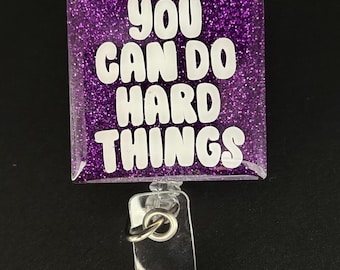 You can do hard things Badge Reel, Teacher Child life specialist psychologist Retractable ID Holder, School Hospital Office Name Tag