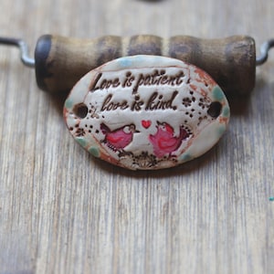 Handmade Ceramic Bracelet Link: Love is Patient, Bird Design