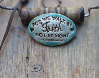 We Walk by faith Scripture connector 2 Corinthians 5:7