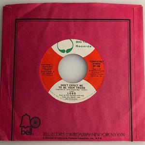 LOBO / Don&#39;t Expect Me To Be Your Friend / 1972 45rpm / NM+