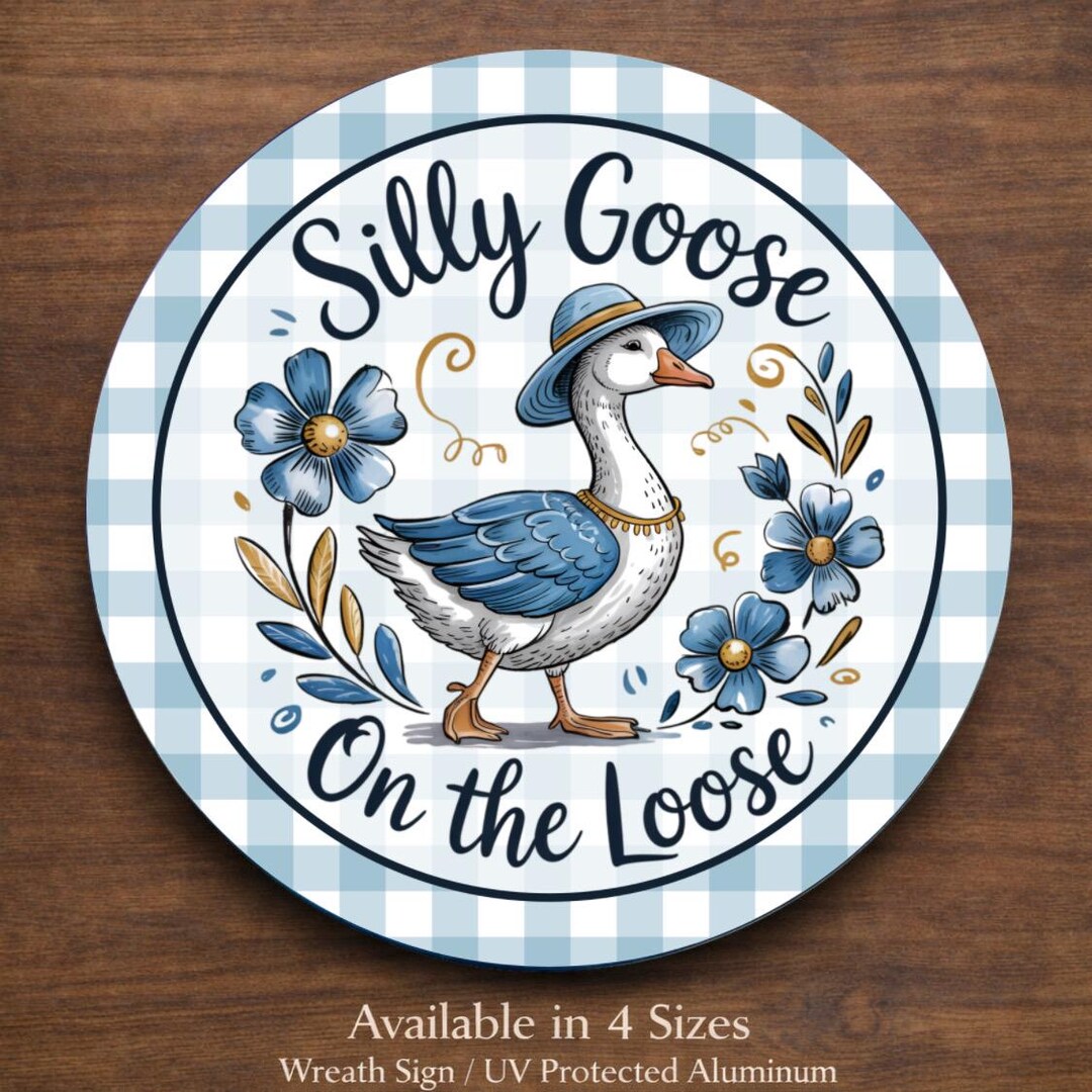Goose Wreath Sign, Silly Goose on the Loose Sign, Blue Goose Aluminum ...