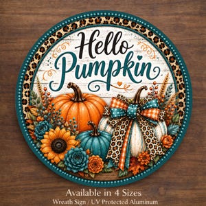 Teal Hello Pumpkin Wreath Sign, Fall Leopard Door Hanger Sign, Orange Fall Sign, Aluminum Sublimation Sign