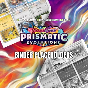 Könnte beinhalten: Ein farbenfrohes Bild mit Platzhaltern für Sammelkarten-Ordner. Der Text lautet "SCARLET & VIOLET PRISMATIC EVOLUTIONS" und "BINDER PLACEHOLDERS". Die Karten werden in Farbe und Graustufen mit Checklistenoptionen angezeigt.