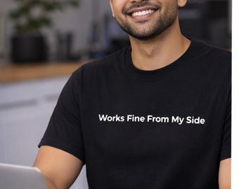 Works Fine From My Side - IT Humor T-Shirt