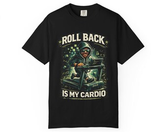 Roll Back Is My Cardio T-Shirt