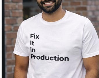 Fix It in Production - T-shirt met humor voor ontwikkelaars