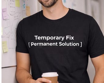 Tijdelijke oplossing [permanente oplossing] T-shirt