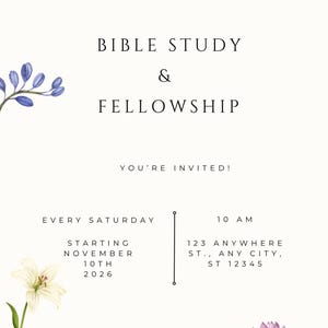 Könnte beinhalten: Eine Einladung mit dem Text "BIBLE STUDY & FELLOWSHIP" in schwarzer Schrift. Die Einladung enthält die Details: "EVERY SATURDAY STARTING NOVEMBER 10TH 2026 10 AM" und eine Adresse. Aquarell-Blumenakzente in Rosa, Lila und Weiß.