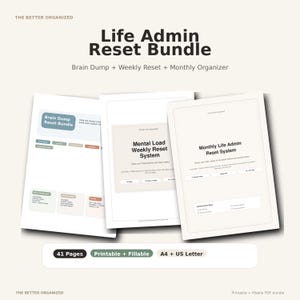 May include: A set of printable planner pages labelled "Life Admin Reset Bundle." The pages include "Brain Dump," "Weekly Reset," and "Monthly Organizer" templates. The bundle is 41 pages and available in A4 and US Letter sizes.