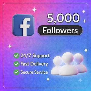 5,000 Real Active Facebook Followers – Instant Growth, Fast & Secure