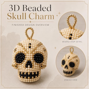 May include: A 3D beaded skull charm featuring cream, black, and gold beads. The design includes a beaded loop at the top, black eye sockets, a black nose, and a black tooth row. Text reads 3D Beaded Skull Charm, Finished Design Overview, Beaded Loop Detail, and Angled View.