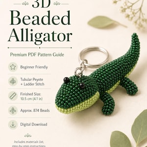May include: A 3D beaded alligator keychain with dark green scales and a light green underbelly, featuring black bead eyes and a silver metal keyring. The text reads 3D Beaded Alligator, Premium PDF Pattern Guide, Beginner Friendly, Tubular Peyote + Ladder Stitch, Finished Size: 10.5 cm (4.1 in), Approx. 874 Beads, Digital Download, Includes materials list, step-by-step instructions, assembly guide & troubleshooting tips.