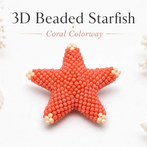 May include: A 3D beaded starfish in a coral colorway. The starfish is crafted from small, uniform coral-colored beads with light cream-colored beads at each of the five tips. The text 3D Beaded Starfish and Coral Colorway is visible above.