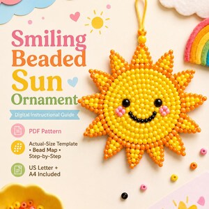 May include: A beaded sun ornament featuring yellow and orange beads, a smiling face with black eyes and mouth, and pink cheeks. The text reads Smiling Beaded Sun Ornament, Digital Instructional Guide, PDF Pattern, Actual-Size Template, Bead Map, Step-by-Step, US Letter + A4 Included.