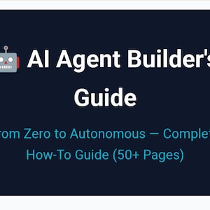 Puede incluir: Gráfico azul oscuro con texto blanco e icono de robot. El texto dice "AI Agent Builder's Guide" y "From Zero to Autonomous - Complete How-To Guide (50+ Pages)".
