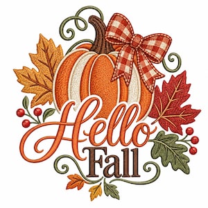 May include: An embroidered design featuring an orange pumpkin with a brown stem, accented by a red and white gingham bow. The text Hello Fall is stitched in orange and brown script and block letters, surrounded by autumn leaves and red berries.