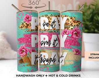Inspirational Christian Tumbler, Pray On It Over Through Cup