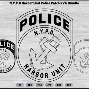 May include: Black and white SVG bundle featuring three police patch designs. The patches include the text "POLICE," "N.Y.P.D.," and "HARBOR UNIT." Each patch showcases an anchor design. File formats include AI, EPS, PNG, JPG, DXF, and SVG.