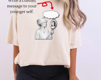 Dear Younger Me Shirt, Custom Message Tee, Inspirational Self Reflection T-Shirt