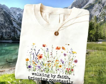 Walking By Faith Tripping Constantly Shirt, Wildflower Christian Tee, Inspirational Religious Gift,Faith Humor Shirt For Women Church Outfit