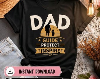 Dad Guide Protect Inspire PNG, Father's Day Shirt Design, Dad and Child Gift, Best Dad Ever PNG, Father Appreciation Sublimation