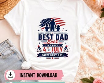 Best Dad Ever USA PNG, Happy 4th of July Father's Day Shirt Design, Patriotic American Pride Dad Graphic, Sublimation