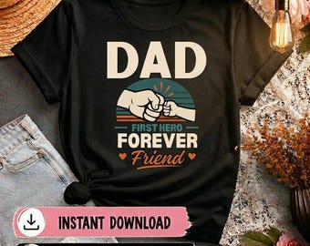 Dad First Hero Forever Friend PNG, Father's Day Shirt Design, Dad and Child Fist Bump Graphic, Gift for Dad Digital Download