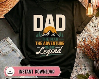 Dad The Man The Adventure The Legend PNG, Adventure Dad Shirt Design, Father's Day Gift for Dad, Hiking Camping Dad Sublimation