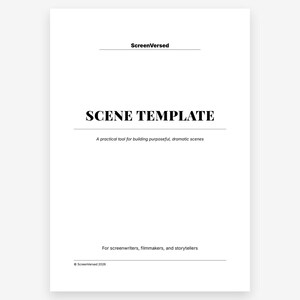 Może przedstawiać: Biała kartka z czarnym tekstem, zatytułowana "SCENE TEMPLATE". Tekst zawiera "ScreenVersed", "A practical tool for building purposeful, dramatic scenes" i "For screenwriters, filmmakers, and storytellers". Copyright ScreenVersed 2020.