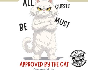 Cat PNG, Original Artwork, All Guests Must Be Approved By The Cat, Sarcastic Quote Printable Wall Art,  Commercial Use 6000 x 9000px