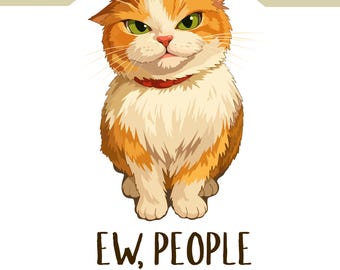Ew People Cat Shirt PNG, Original Artwork, Grumpy Cat Sticker, Sarcastic Printable Wall art, Angry Kitty Sublimation,  Commercial Use