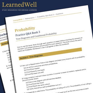 May include: A white and gold textbook titled "Probability Practice Q&A Book 3" with the "LearnedWell" logo in the top left corner. The book covers tree diagrams and conditional probability with practice questions and solutions.