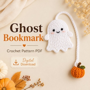 May include: A white crochet ghost bookmark with black eyes, a small smile, and pink cheeks, attached to a long white chain ending in a small orange pumpkin with a green leaf. The text reads Ghost Bookmark, Crochet Pattern PDF, and Digital Download.