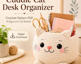 Cuddle Cat Desk Organizer Crochet Pattern PDF, Amigurumi Cat Basket Pattern, Crochet Pen Holder, Crochet Hook Holder, Kawaii Desk Decor