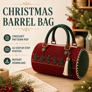 May include: A cylindrical crochet barrel bag in deep red with dark green circular ends and handles. The bag features embroidered green pine tree motifs, a cream and green tassel charm, and a zipper closure. Text reads CHRISTMAS BARREL BAG.