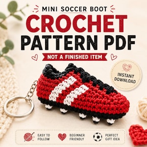 May include: A red, white, and black crocheted soccer boot keychain. The image includes text: MINI SOCCER BOOT CROCHET PATTERN PDF, NOT A FINISHED ITEM, INSTANT DOWNLOAD, EASY TO FOLLOW, BEGINNER FRIENDLY, and PERFECT GIFT IDEA with icons.