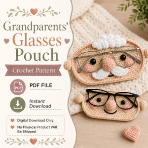 May include: Two oval crochet pouches designed to look like faces, featuring beige yarn, black button eyes, pink cheeks, and noses. One has white hair and a mustache, the other has a simple smile. Text reads: Grandparents' Glasses Pouch Crochet Pattern.