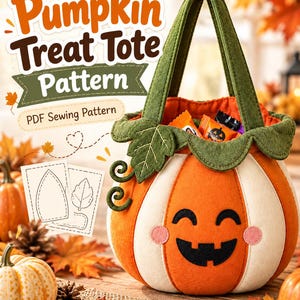 Può includere: Una borsa per dolcetti a forma di zucca in feltro arancione e crema con un accento di foglia e viticcio verde, caratterizzata da un volto di zucca sorridente. Il testo recita Pumpkin Treat Tote Pattern e PDF Sewing Pattern, con due cartamodelli.