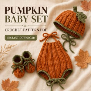 May include: A crochet baby set featuring a pumpkin-themed hat, a romper, and booties in orange and green. The text reads PUMPKIN BABY SET CROCHET PATTERN PDF INSTANT DOWNLOAD. The items are ribbed with green trim and ties, displayed with autumn leaves.