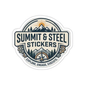 May include: A circular sticker featuring a mountain range, pine trees, a sun, and a compass. The text reads SUMMIT & STEEL STICKERS and EXPLORE, ENGAGE, EXECUTE. The design includes gear motifs in dark blue, cream, and orange on a white background.