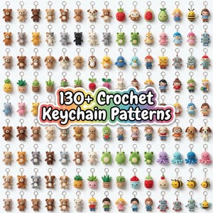 May include: A collection of crochet keychains in various designs, including bears, cats, dogs, and other figures. The keychains are in different colors and styles, with a metal ring for attachment. The image also includes text that reads "130+ Crochet Keychain Patterns."