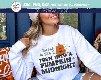 Most Likely To Turn Into A Pumpkin SVG, Commercial Use, Pumpkin Halloween, Matching Halloween, Family Halloween, Most Likely to, family svg