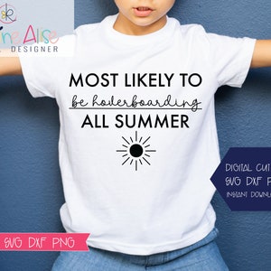 May include: White t-shirt with black text that reads "Most likely to be hoverboarding all summer" with a black sun graphic.