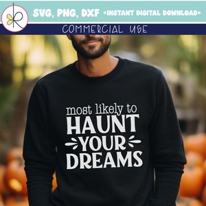 Most Likely To Haunt Your Dreams SVG PNG, Commercial Use, Matching Family Halloween Shirt, Halloween Party Svg Png, Halloween Party Shirt