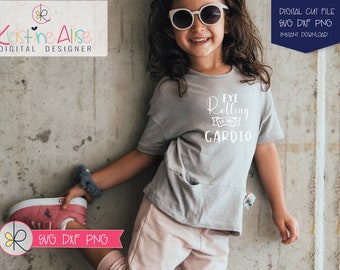 Eye Rolling Is My Cardio SVG PNG / Sassy Svg / Sarcastic Saying Svg / Funny Cut File / Funny Shirt Svg / Funny Quotes Svg / Instant Download